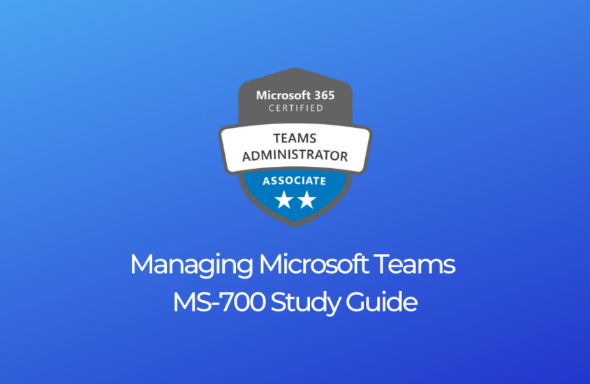 Managing Microsoft Teams MS-700 Study Resources