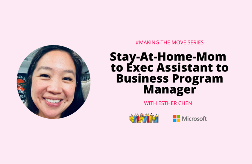 Making the Move: Stay-At-Home-Mom to Exec Assistant to Business Program Manager