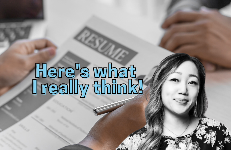Here’s what I really think about your resume!