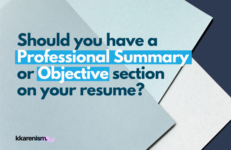Should you have a Professional Summary or Objective section on your resume?
