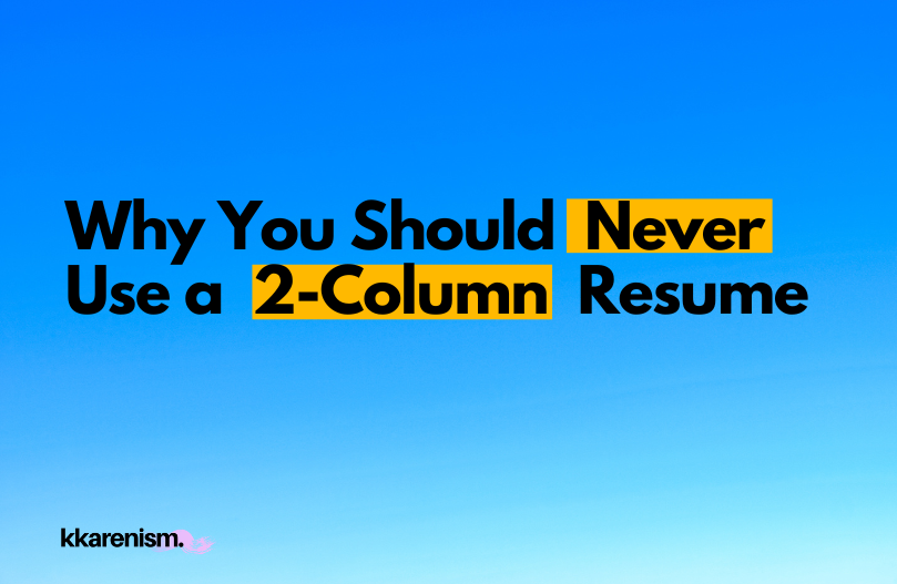 Why You Should Never Use a 2-Column Resume