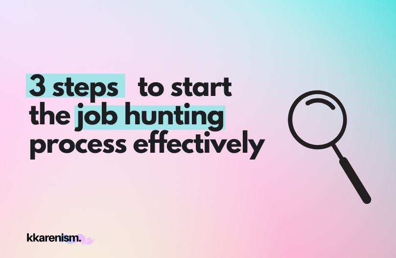 3 Steps to Start the Job Hunting Process Effectively