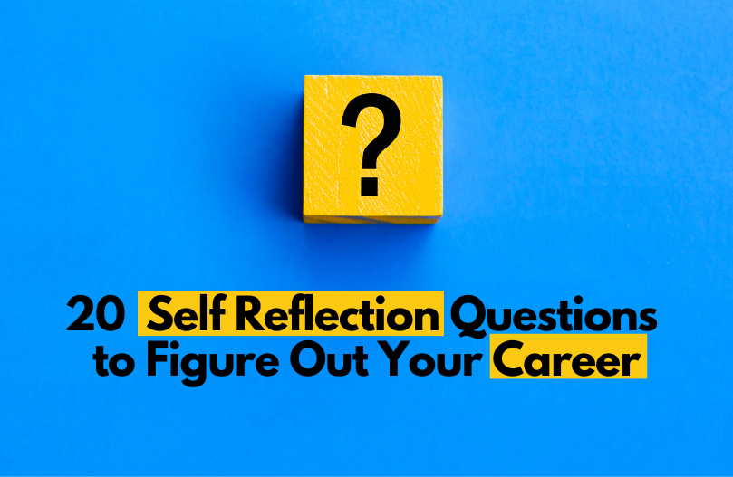 20+ Self Reflection Questions to Figure Out Your Career