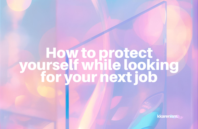 How to protect yourself while looking for your next job